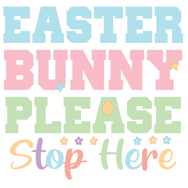 Easter Bunny Please Stop Here