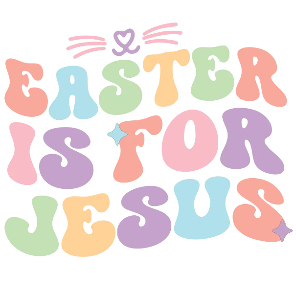 Easter Is For Jesus