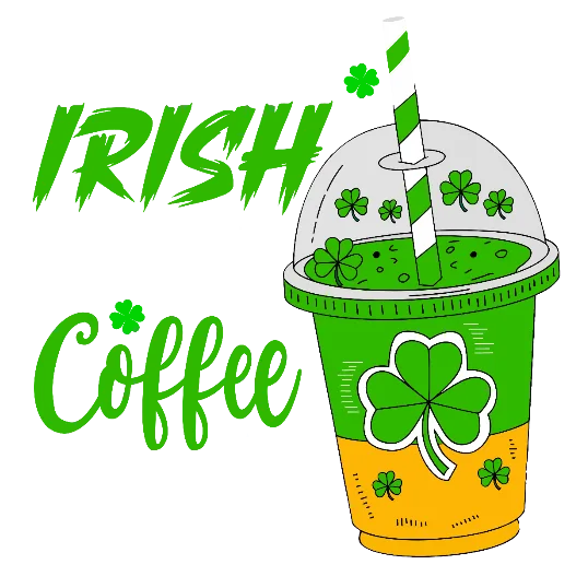 I'm Not Irish But My Coffee Is