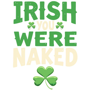 Irish You Were Naked