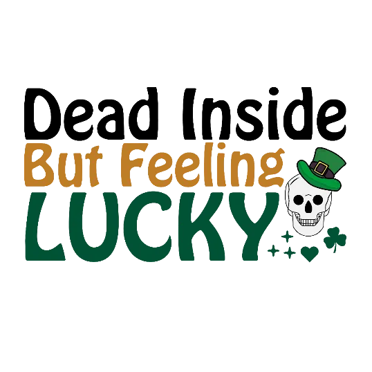 Dead Inside But Feeling Lucky