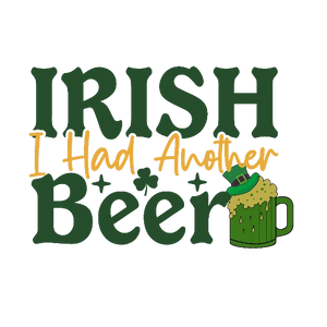 Irish I Had Another Beer