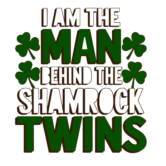 I Am The Behind the Shamrock Twins