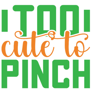 Too Cute To Pinch