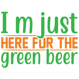 I'm Just Here For the Green Beer