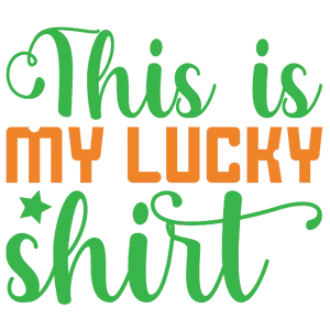 This Is My Lucky Shirt
