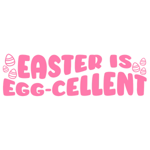 Easter Is Egg-Cellent (Vibrant)