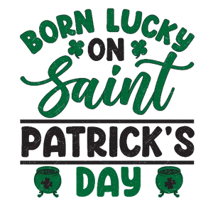 Born Lucky On Saint Patrick's Day