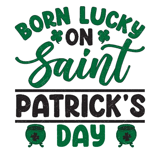 Born Lucky On Saint Patrick's Day