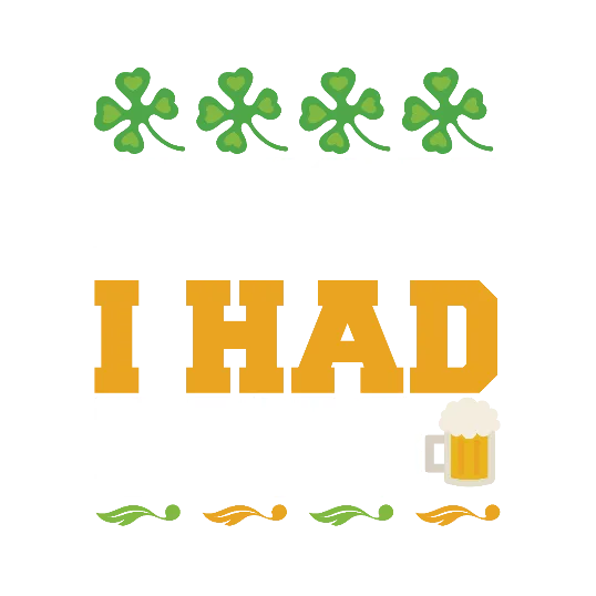 Irish I Had Beer