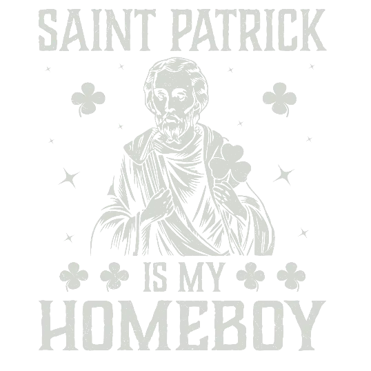 Saint Patrick's Is My Homie