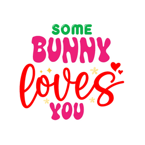 Some Bunny Loves You