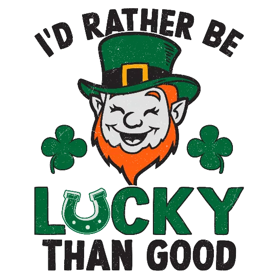 I'd Rather Be Lucky Than Good