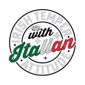 Irish Temper With Italian Attitude