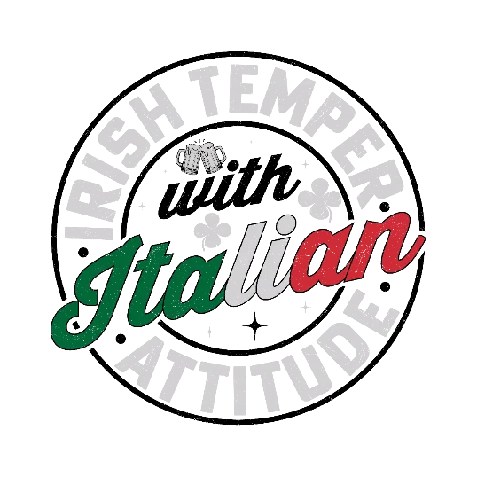 Irish Temper With Italian Attitude