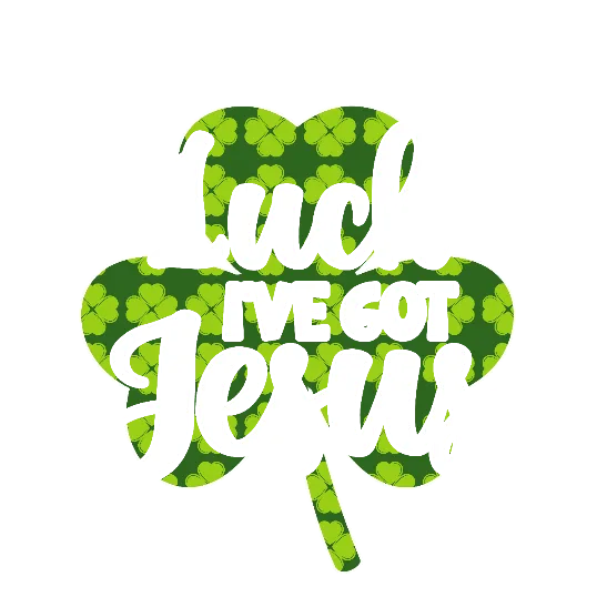 I Dont Need Luck I've Got Jesus 2
