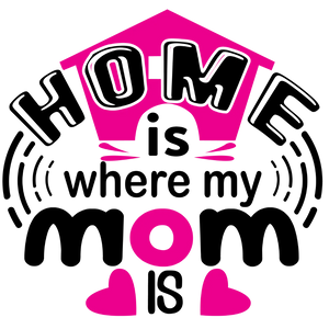 Home Is Where Mom Is