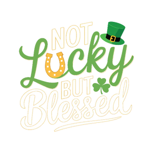 Not Lucky But Blessed