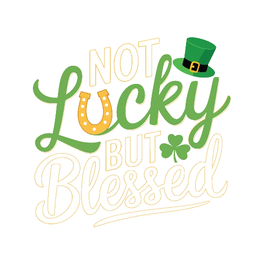 Not Lucky But Blessed