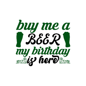 Buy Me A Beer My Birthday Is Here
