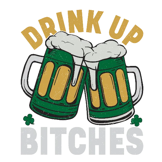 Drink Up Bitches