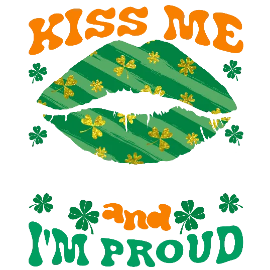 Kiss Me I'm Irish And Proud