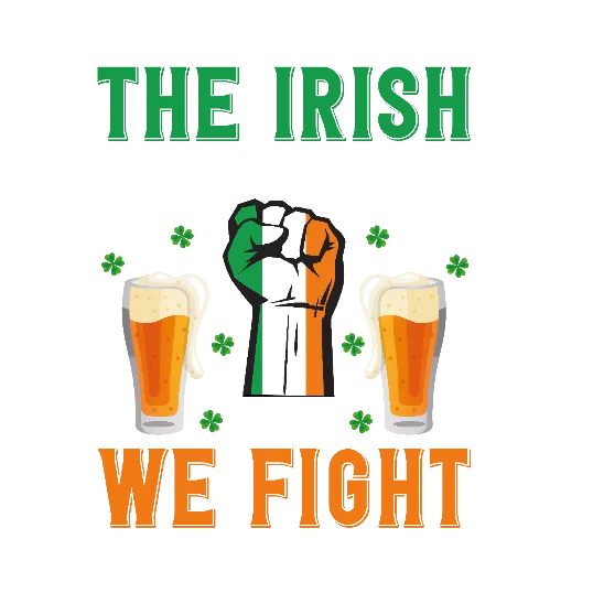 The Irish We Drink And We Fight